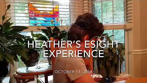 Heather Edgars eSight experience