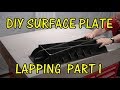 DIY SURFACE PLATE LAPPING PART 1 (audio fixed)