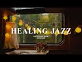 [𝐇𝐄𝐀𝐋𝐈𝐍𝐆 𝐉𝐀𝐙𝐙] 마음만큼은 힐링 여행 중🥰🚎 l Relaxing Jazz Piano Music For You💕