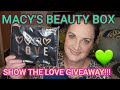 Macy's Beauty Box Subscription Unboxing February 2022 | Giveaway! Show the Love Giveaway!