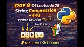 DAY 9 Of Leetcode 75 | String Compression - 443 | Python Solution | Tamil