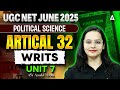 UGC NE Political Science Unit 7 | Article 32 Writs | By Ayushi Ma'am