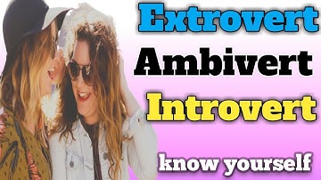 Introvert, Extrovert Or Ambivert: which one are you?