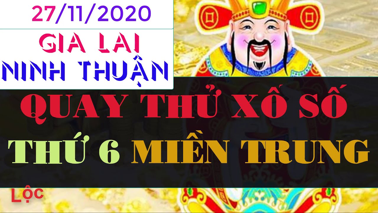ketqua100ngay Quay thử xổ số miền trung hôm nay, thứ 6 ngày 27/11 đài Gia Lai và Ninh Thuận - Giờ hoàng đạo