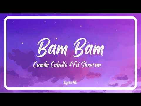 Camila Cabello, Ed Sheeran - Bam Bam | Lyrics Hl