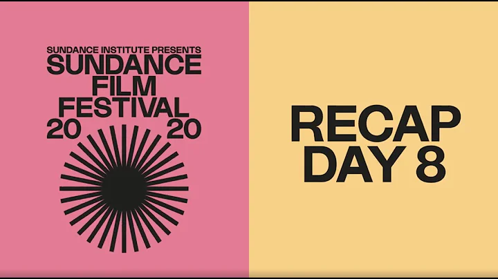 Recap Day 8: 2020 Sundance Film Festival