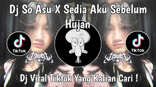 Dj So Asu X Sedia Aku Sebelum Hujan Viral Tiktok Terbaru 2025 Yang Kalian Cari 