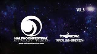 HALFMOON FESTIVAL VOL.6 - TRIPICAL live - BMFEST2016