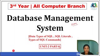 U2 P8 Data Types of SQL , SQL Literals , Types of SQL Commands