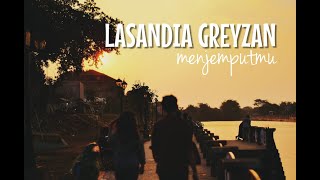 Lasandia Greyzan - Menjemputmu (  Video Clip )