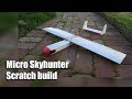 Micro Skyhunter scratch-build