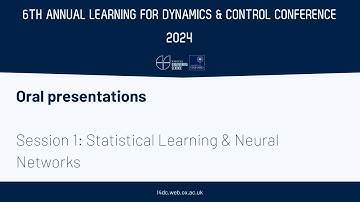 L4DC 2024 Oral Presentation 1: Statistical Learning & Neural Networks