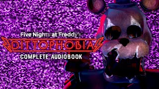 Five Nights at Freddy: DITTOPHOBIA Complete Audiobook