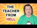 THE TEACHER FROM HELL