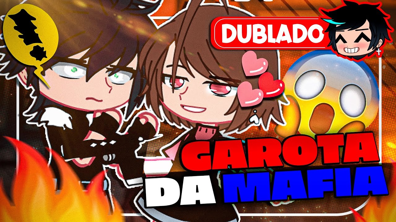 [DUBLADO] A Garota da MAFIA 😱 | Mini Filme | Gacha Club - YouTube