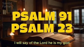 OCTOBER  19 Prayer: PSALM 91 And PSALM 23 | The Two Most Powerful Prayers in the Bible!!