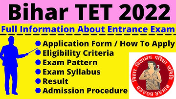 All About Bihar TET 2022: Notification, Dates, Application, Eligibility, Pattern Syllabus Admit Card
