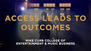 Access Leads To Outcomes  Mike Curb College of Entertainment & Music Business