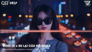 Mình Ơi X Ru Lại Câu Hò Remix - Hoang Lv Remix - Nhạc Bolero Dân Ca Remix Hot Tik Tok 2026