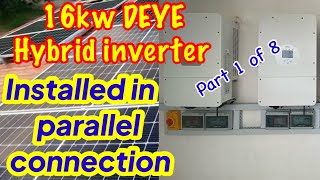 Part 1/8 How to install DEYE inverter parallel connection? 16kw HYBRID SOLAR POWER/20kwh Powerwall.