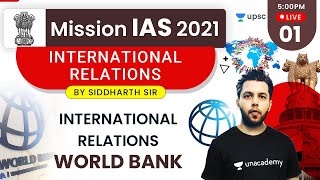 Mission IAS 2021 | International Relations By Siddharth Sir | World Bank