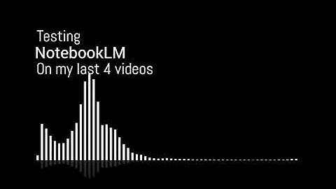 Testing NotebookLM on My Last 4 Videos: Pretty Decent Podcast Summary Generator