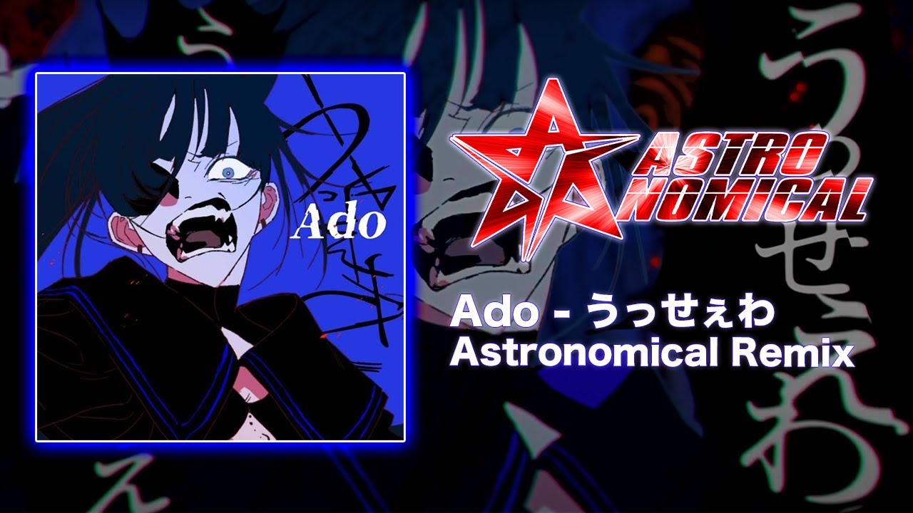 Ado - うっせぇわ (Astronomical Remix) - YouTube