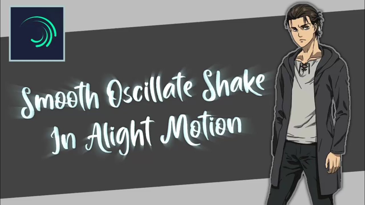 Tutorial Smooth Oscillate Shake - Alight Motion - YouTube