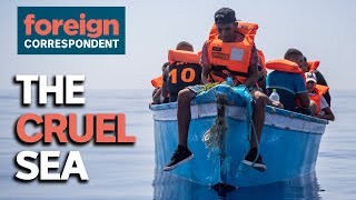 The Cruel Sea: The Mission to Save Lives on the Mediterranean | Foreign Correspondent