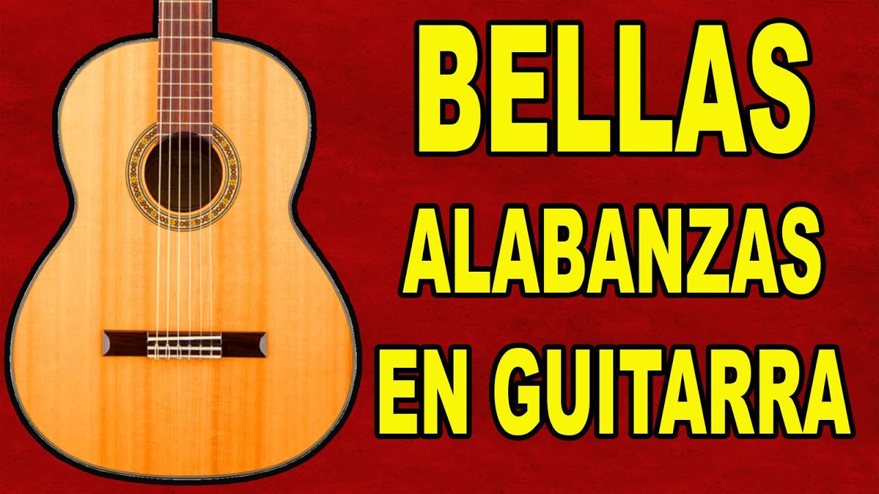 Alabanzas Que Llegan Al Corazon Ahora En Guitarra Y Muy Facil Mi Guitarra Cristiana Youtube