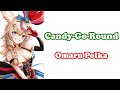 [Omaru Polka] - Candy-Go-Round / hololive IDOL PROJECT