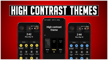 Installing High Contrast Themes on Samsung Galaxy Devices