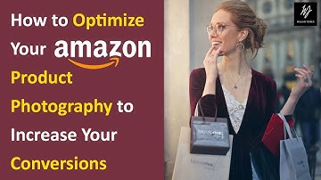 How to Optimize Your Amazon Product Photography to Increase Your Conversions