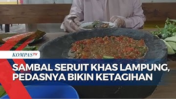 Menikmati Sambal Seruit Khas Lampung, Pedasnya Bikin Ketagihan