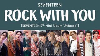 [LYRICS/가사] SEVENTEEN (세븐틴) - Rock with you [9th Mini Album 'Attacca']