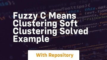 fuzzy c means clustering soft clustering solved example