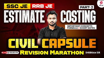 Estimation and Costing in Civil Engineering | SSC JE/ RRB JE 2025 Marathon Class | by Shubham Sir