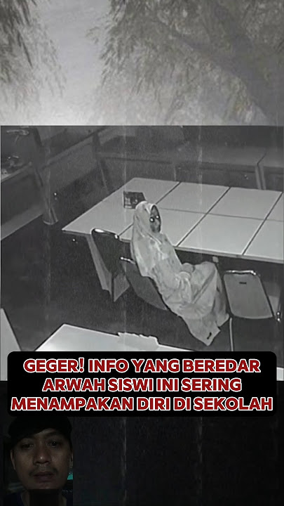 GEGER! ARWAH SISWI INI GENTAYANGAN #penampakan #hantu #arwahpenasaran