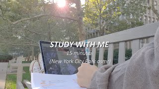 🚖🌱study with me in the park (15 min) | New York | real time | NYC | New York City study asmr