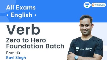 Verb | Zero to Hero Foundation Batch | Lecture - 13 | All SSC Exams | English by Ravi Singh