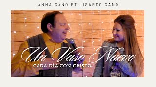 Anna Cano ft Lisardo Cano - Un vaso nuevo/Cada día con Cristo I COVER Grabado en Marzo del 2013