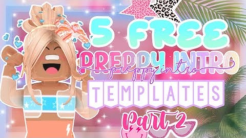 5 FREE Preppy Intro Templates *PART 2* (Credit Needed) 🌴💗🌊