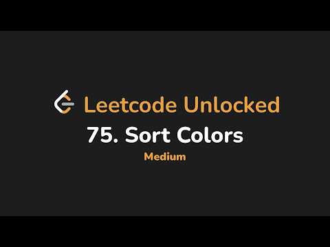 75. Sort Colors | Leetcode Unlocked - Python