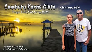 CEMBURU KARNA CINTA || Tasya Kolo feat Jerry BTN || Lagu Pop Indonesia Timur