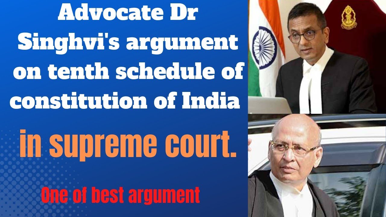 Advocate Dr Singhvi s Argument On Tenth Schedule Of Constitution Of advocate-dr-singhvi-s-argument-on-tenth-schedule-of-constitution-of