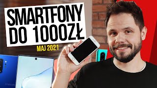 TOP 5 najlepszych smartfonów do 1000zł | MAJ 2021