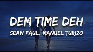 Sean Paul, Manuel Turizo - Dem Time Deh (Letra / Lyrics) Resimi