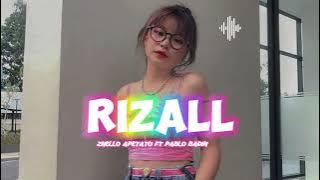 RIZALL || REMIXZ || Zhello Apetatu Ft Pablo Badin || Virall Tik Tok 2024