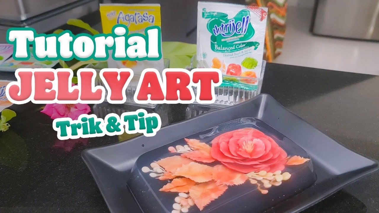 TUTORIAL JELLY ART - CARA MUDAH - Trik & Tips
