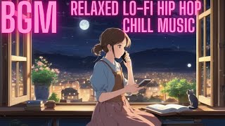 Relaxed Lo-fi Hip Hop Chill Music
